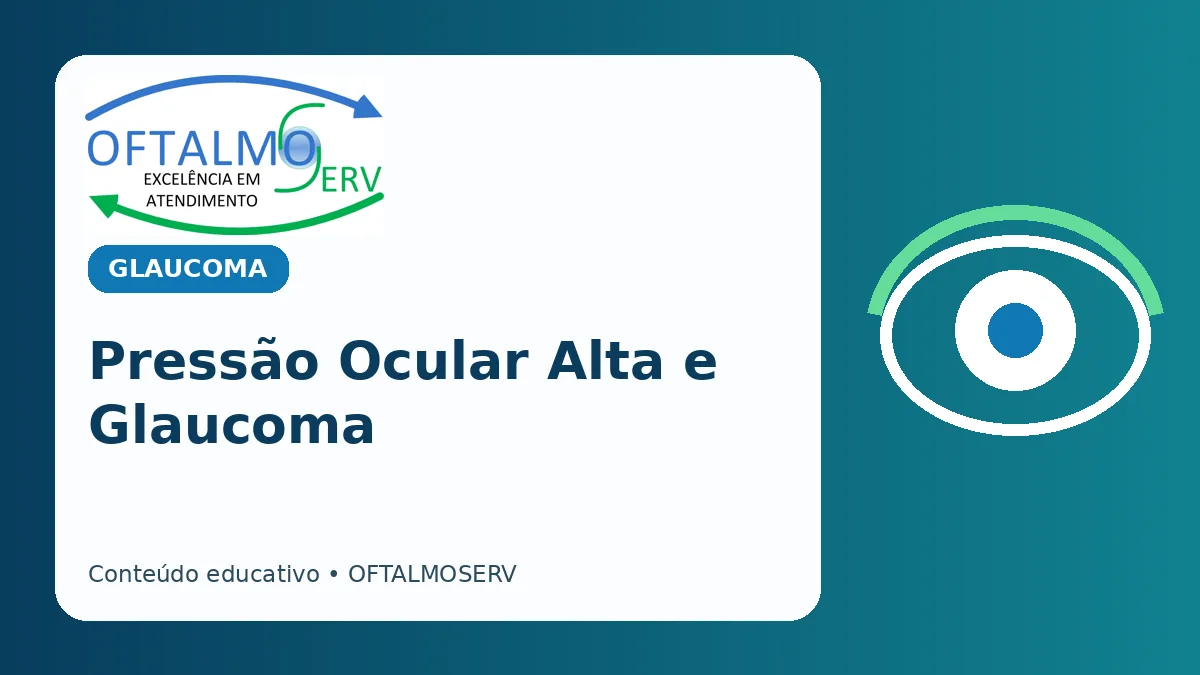 Pressão ocular elevada e avaliação de glaucoma